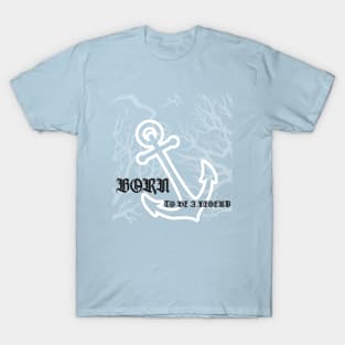 Born to be a legend T-Shirt